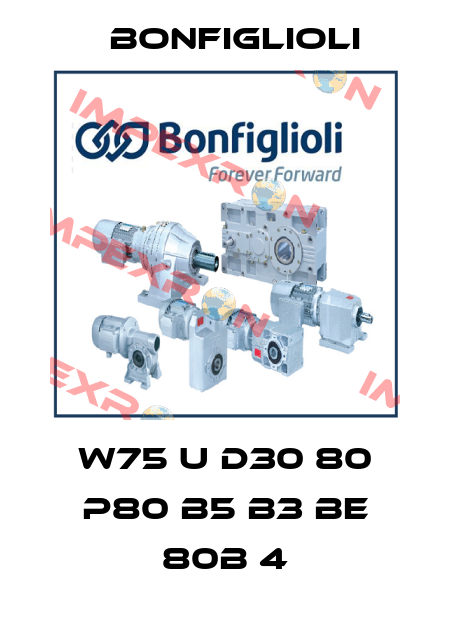 W75 U D30 80 P80 B5 B3 BE 80B 4 Bonfiglioli