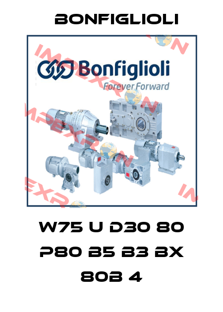 W75 U D30 80 P80 B5 B3 BX 80B 4 Bonfiglioli