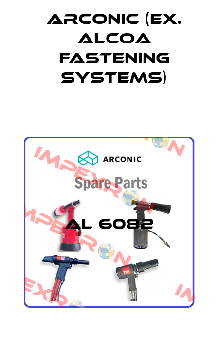 AL 6082 Arconic (ex. Alcoa Fastening Systems)