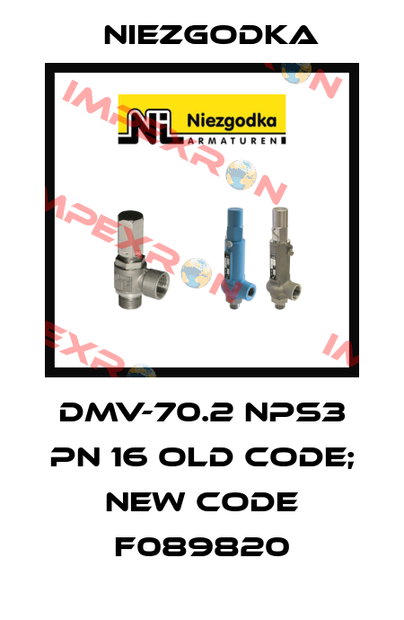 DMV-70.2 NPS3 PN 16 old code; new code F089820 Niezgodka