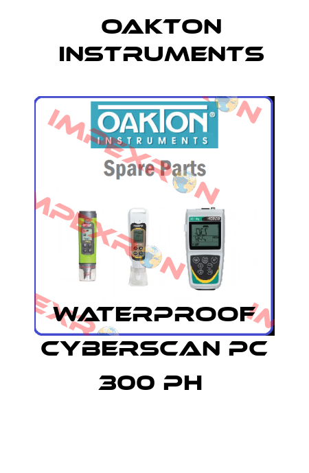 WATERPROOF CYBERSCAN PC 300 PH  Oakton Instruments