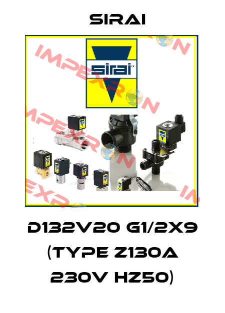 D132V20 G1/2x9 (Type Z130A 230V Hz50) Sirai