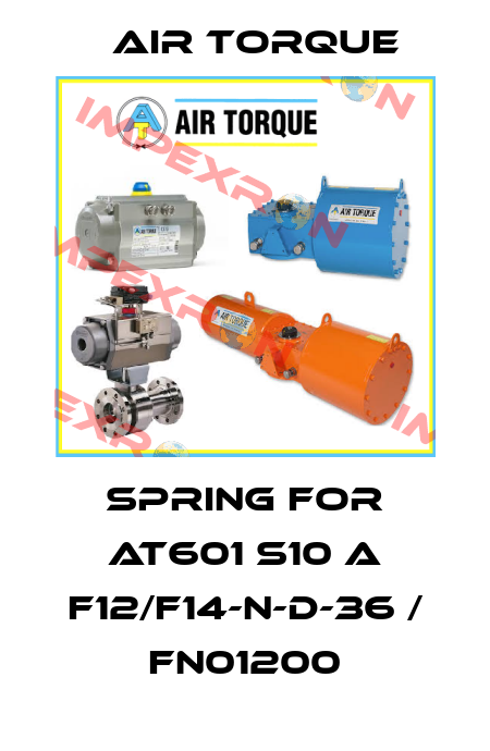 spring for AT601 S10 A F12/F14-N-D-36 / FN01200 Air Torque