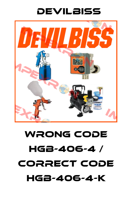 wrong code HGB-406-4 / correct code HGB-406-4-K Devilbiss