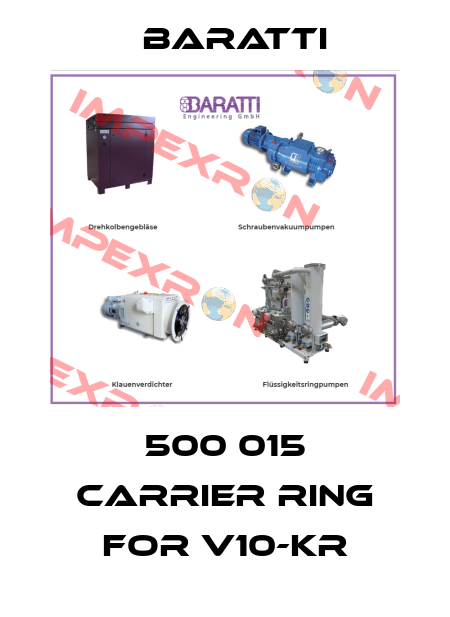 500 015 carrier ring for v10-kr Baratti