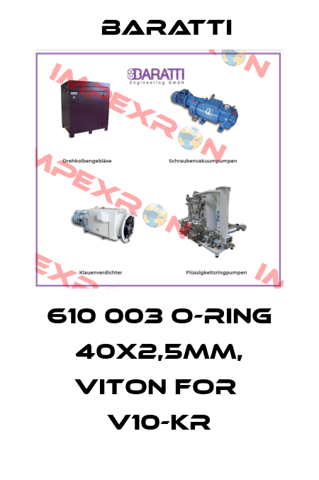 610 003 O-Ring 40x2,5mm, Viton for  v10-kr Baratti