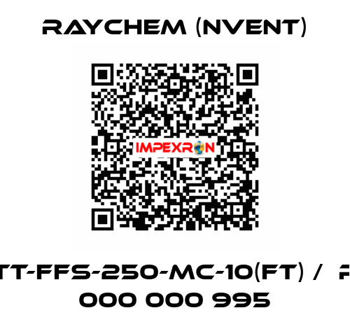 TT-FFS-250-MC-10(ft) /  P 000 000 995 Raychem (nVent)
