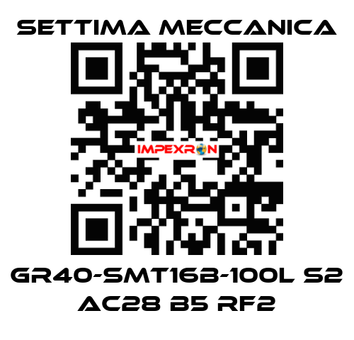 GR40-SMT16B-100L S2 AC28 B5 RF2 Settima Meccanica