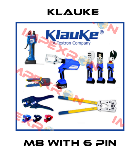 M8 with 6 pin Klauke