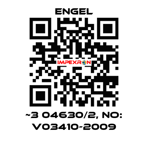 ~3 04630/2, NO: V03410-2009 ENGEL