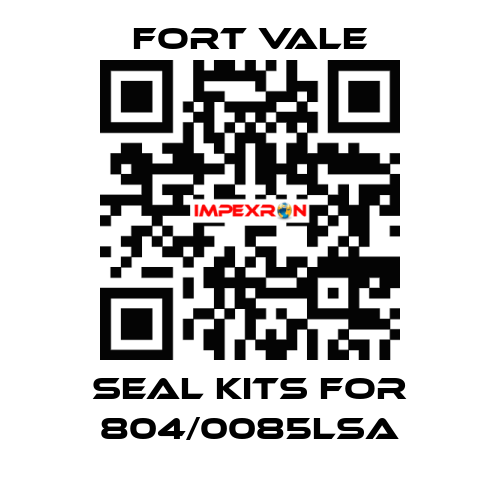 seal kits for 804/0085LSA Fort Vale