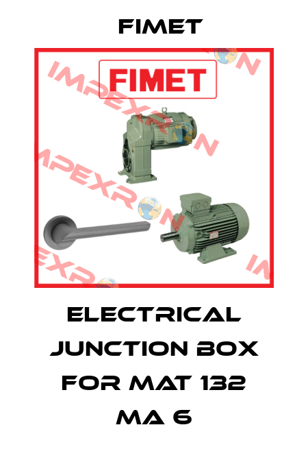 electrical junction box for MAT 132 MA 6 Fimet