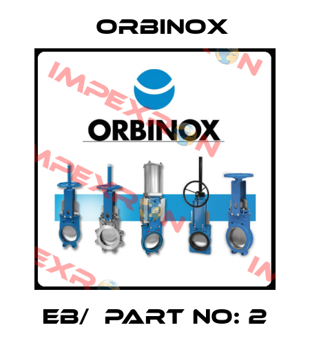 EB/  PART NO: 2 Orbinox