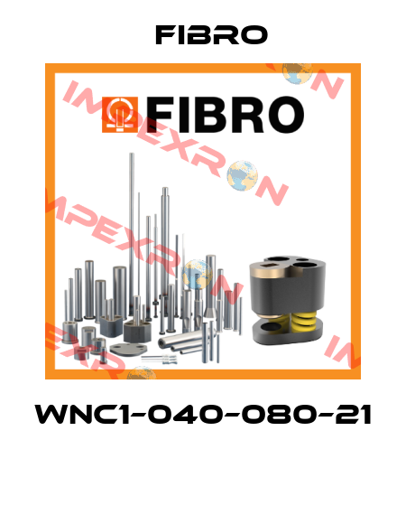 WNC1–040–080–21  Fibro