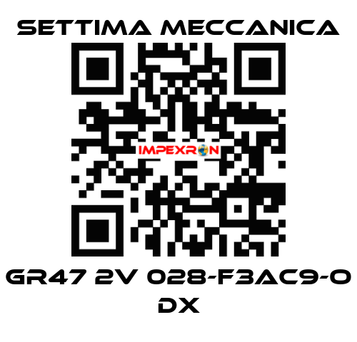 GR47 2V 028-F3AC9-O DX Settima Meccanica