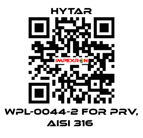 WPL-0044-2 FOR PRV, AISI 316  Hytar
