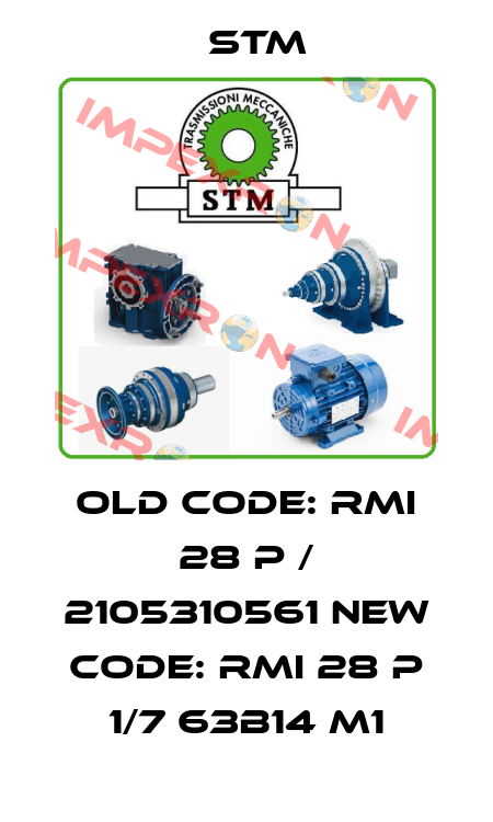 old code: RMI 28 P / 2105310561 new code: RMI 28 P 1/7 63B14 M1 Stm