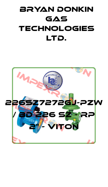 226SZ7272GJ-PZW / BD 226 SZ - Rp 2" - Viton Bryan Donkin Gas Technologies Ltd.