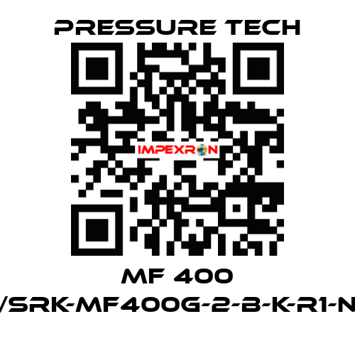 MF 400 /SRK-MF400G-2-B-K-R1-N Pressure Tech