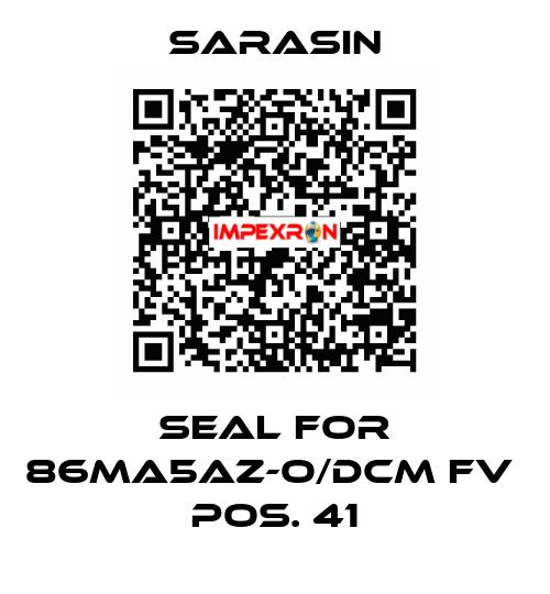 seal for 86MA5AZ-O/DCM FV  pos. 41 Sarasin