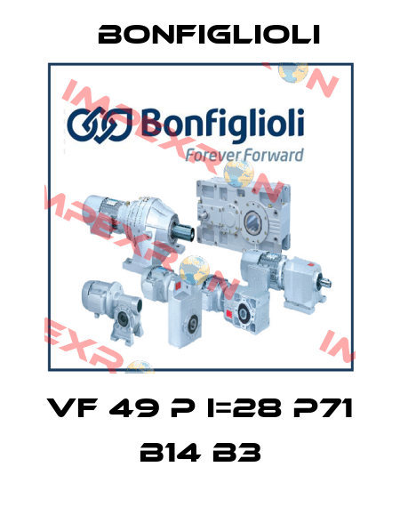 VF 49 P I=28 P71 B14 B3 Bonfiglioli