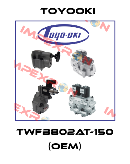 TWFB802AT-150 (OEM) Toyooki
