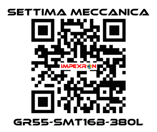 GR55-SMT16B-380L Settima Meccanica