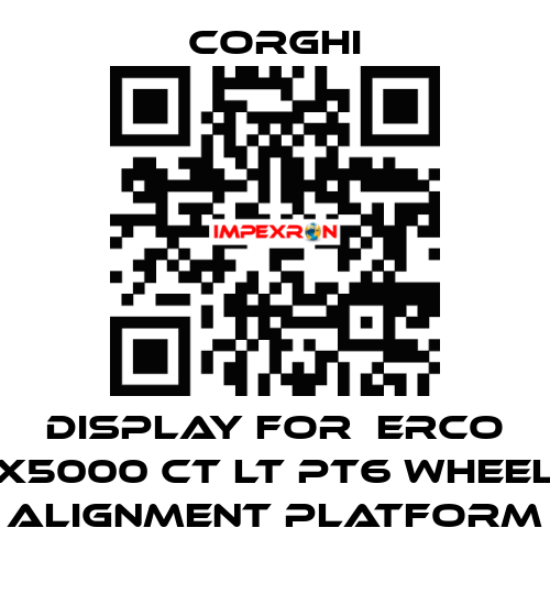 display for  Erco X5000 CT LT PT6 wheel alignment platform Corghi
