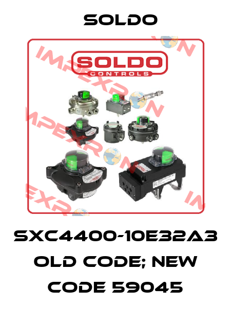 SXC4400-10E32A3 old code; new code 59045 Soldo