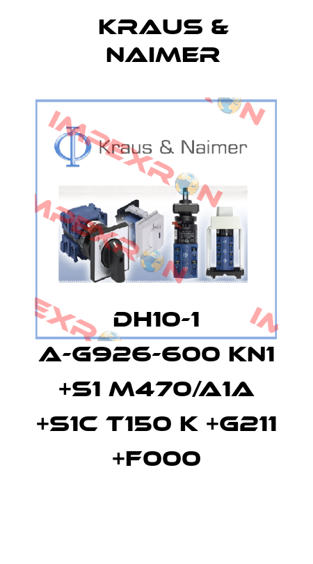 DH10-1 A-G926-600 KN1 +S1 M470/A1A +S1C T150 K +G211 +F000 Kraus & Naimer