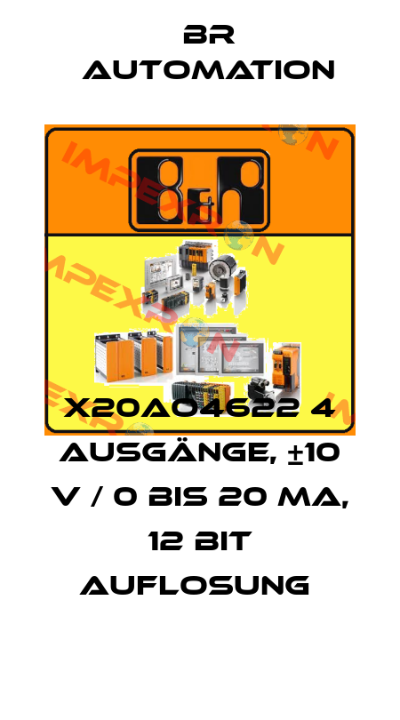 X20AO4622 4 AUSGÄNGE, ±10 V / 0 BIS 20 MA, 12 BIT AUFLOSUNG  Br Automation
