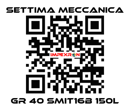 GR 40 SMIT16B 150L Settima Meccanica