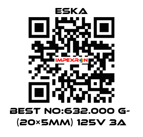 Best No:632.000 G-  (20×5mm) 125V 3A Eska