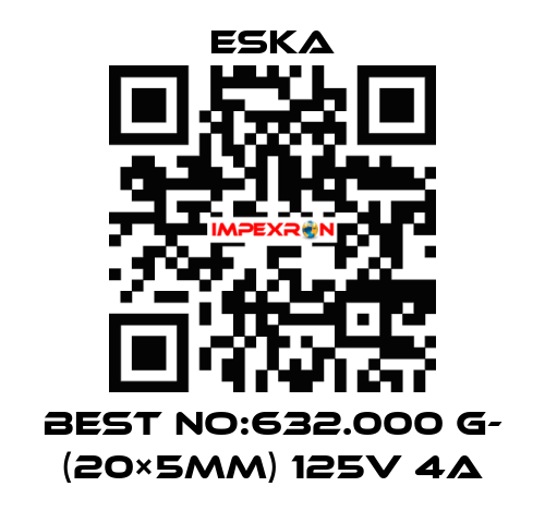Best No:632.000 G- (20×5mm) 125V 4A Eska