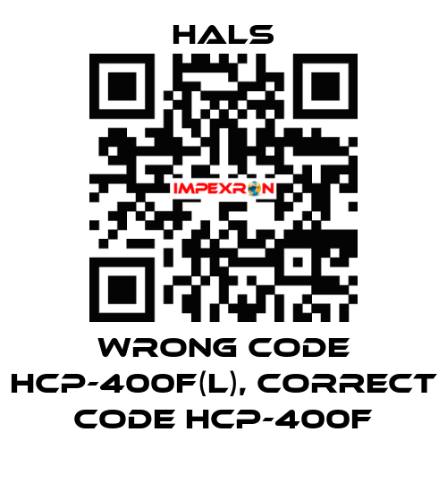 wrong code HCP-400F(L), correct code HCP-400F HALS