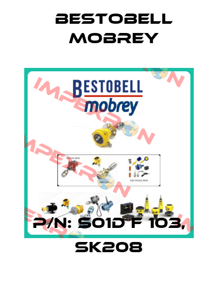 P/N: S01D F 103, SK208 Bestobell Mobrey