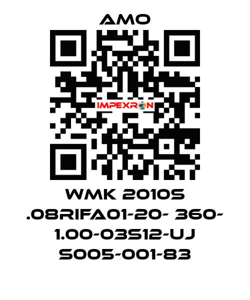 WMK 2010S .08RIFA01-20- 360- 1.00-03S12-UJ S005-001-83 Amo