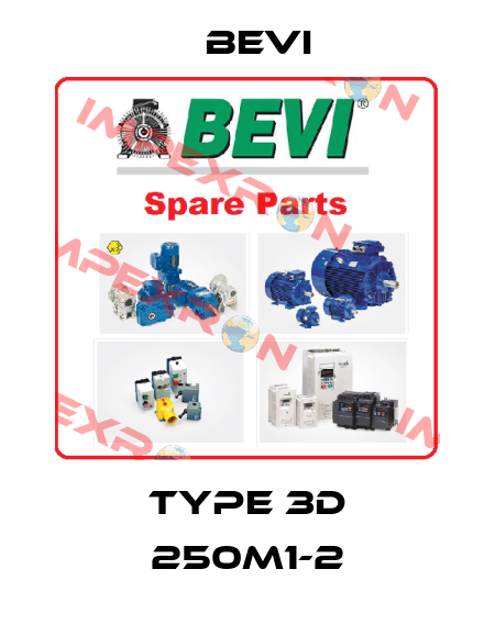 Type 3D 250M1-2 Bevi
