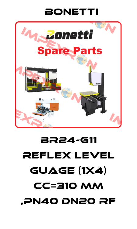 BR24-G11 Reflex Level Guage (1x4) CC=310 mm ,PN40 DN20 RF Bonetti