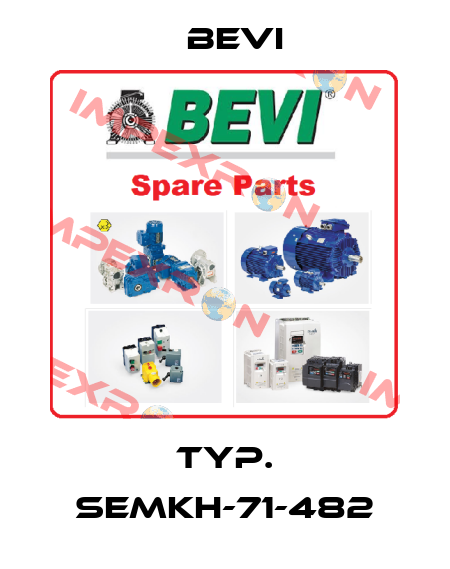 Typ. SEMKh-71-482 Bevi