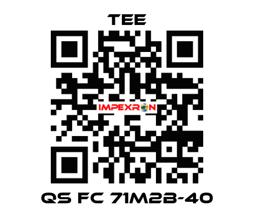 QS FC 71M2B-40 TEE