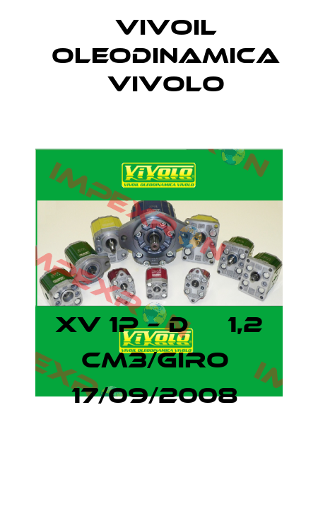 XV 1P – D     1,2 CM3/GIRO  17/09/2008  Vivoil Oleodinamica Vivolo