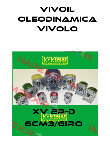 XV 2P-D  6CM3/GIRO  Vivoil Oleodinamica Vivolo