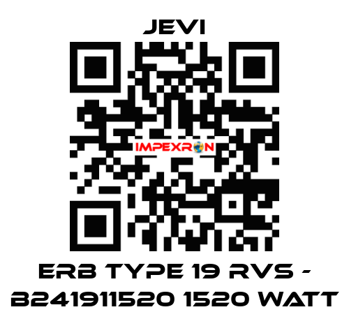 ERB type 19 RVS - B241911520 1520 Watt JEVI