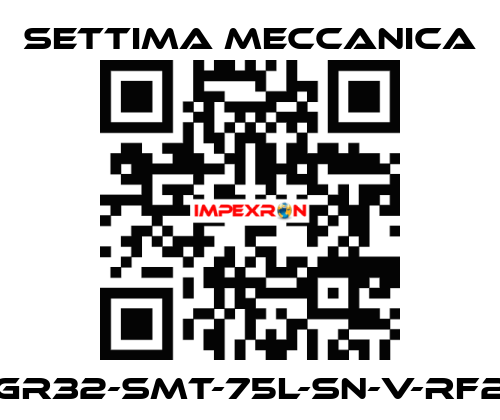 GR32-SMT-75L-SN-V-RF2 Settima Meccanica