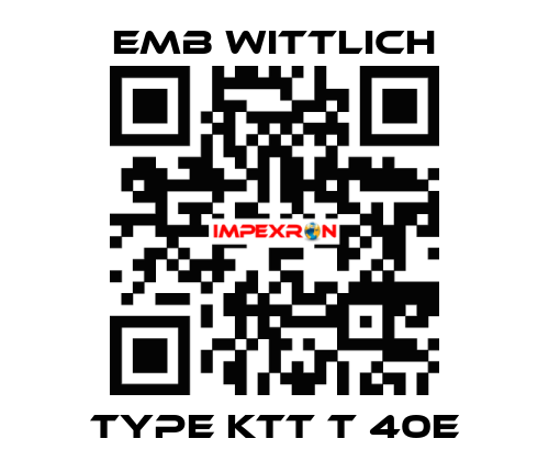 Type KTT T 40E EMB Wittlich