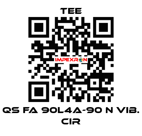 QS FA 90L4A-90 N Vib. CIR TEE