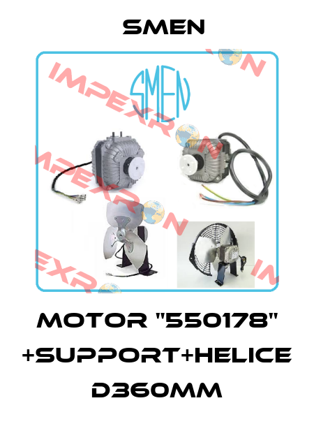 MOTOR "550178" +SUPPORT+HELICE D360MM Smen