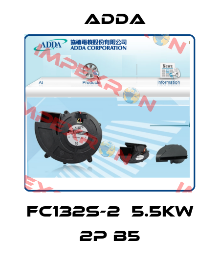 FC132S-2  5.5KW 2P B5 Adda