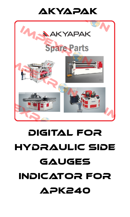 Digital for hydraulic side gauges indicator For APK240 Akyapak